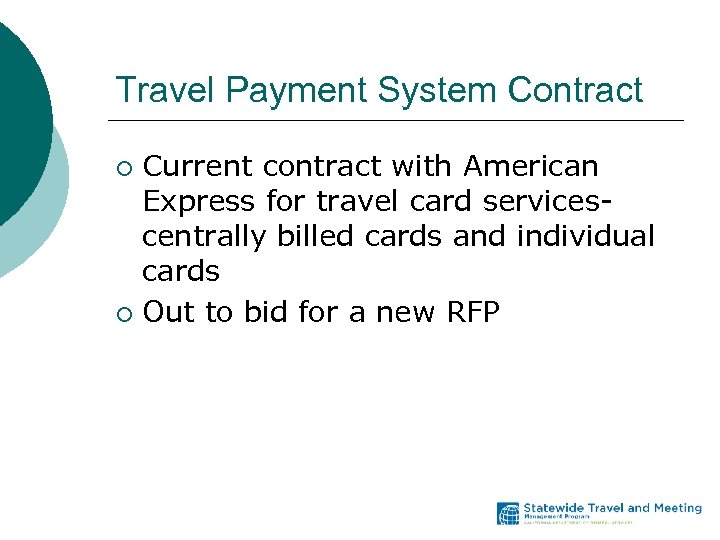 Travel Payment System Contract Current contract with American Express for travel card servicescentrally billed