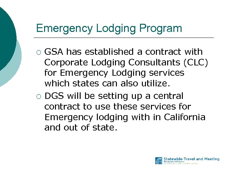 Emergency Lodging Program ¡ ¡ GSA has established a contract with Corporate Lodging Consultants