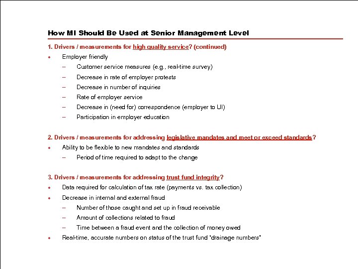 How MI Should Be Used at Senior Management Level 1. Drivers / measurements for