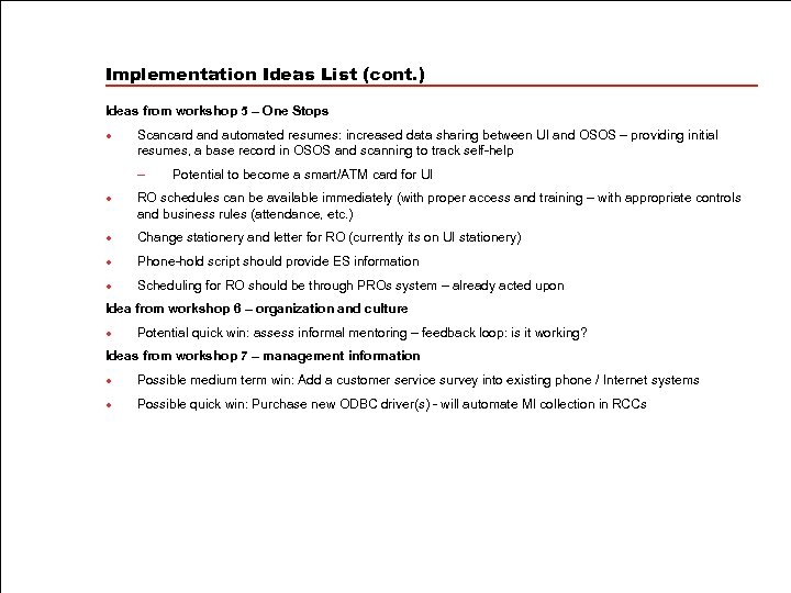 Implementation Ideas List (cont. ) Ideas from workshop 5 – One Stops l Scancard