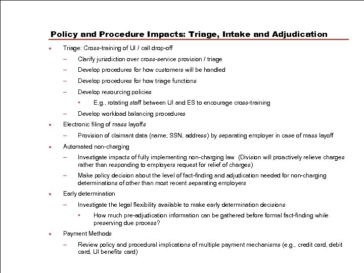 Policy and Procedure Impacts: Triage, Intake and Adjudication l Triage: Cross-training of UI /