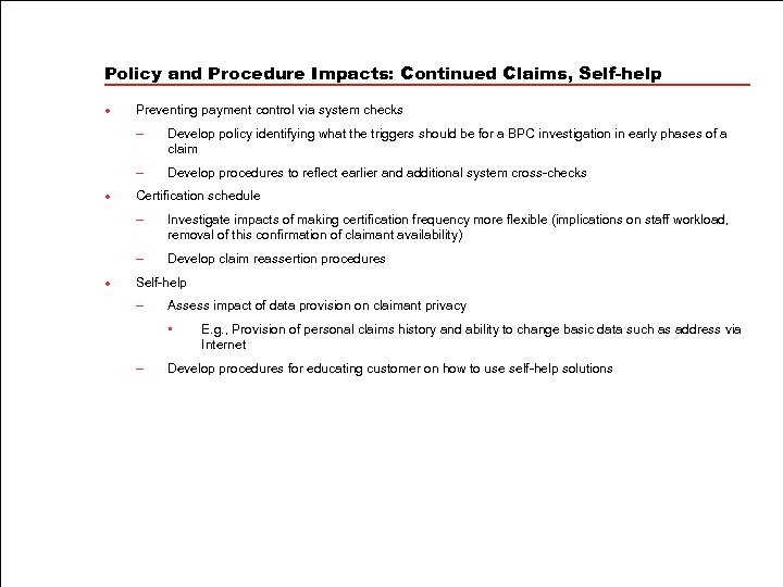 Policy and Procedure Impacts: Continued Claims, Self-help l Preventing payment control via system checks