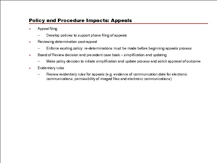 Policy and Procedure Impacts: Appeals l Appeal filing – l Reviewing determination post-appeal –