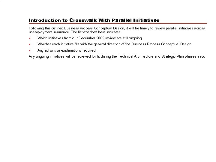 Introduction to Crosswalk With Parallel Initiatives Following this defined Business Process Conceptual Design, it