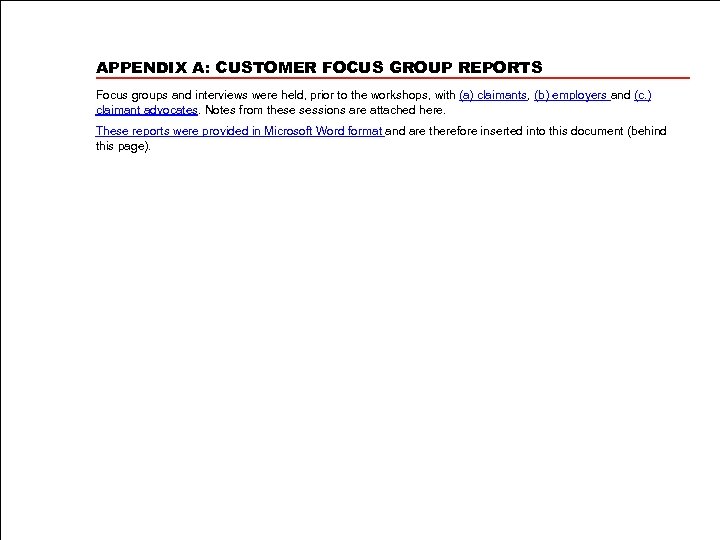 APPENDIX A: CUSTOMER FOCUS GROUP REPORTS Focus groups and interviews were held, prior to