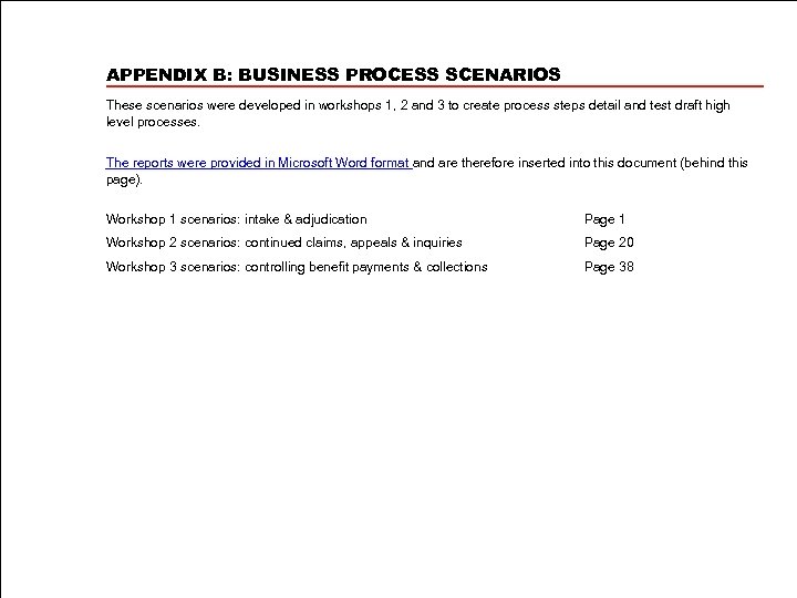 APPENDIX B: BUSINESS PROCESS SCENARIOS These scenarios were developed in workshops 1, 2 and
