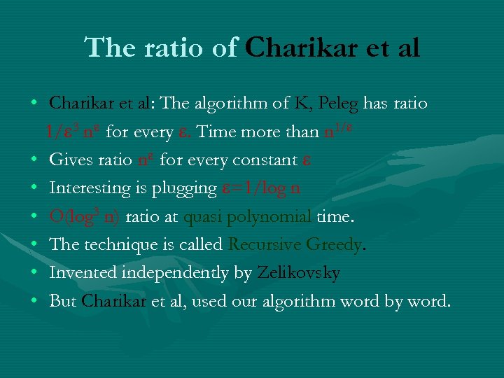 The ratio of Charikar et al • Charikar et al: The algorithm of K,