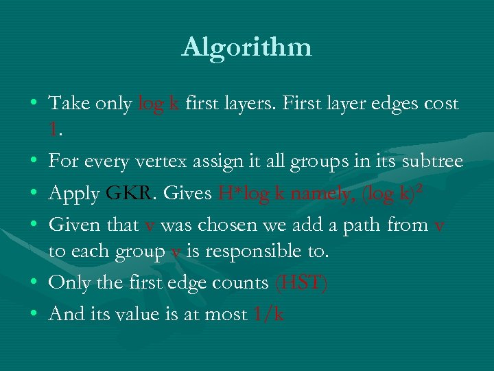 Algorithm • Take only log k first layers. First layer edges cost 1. •
