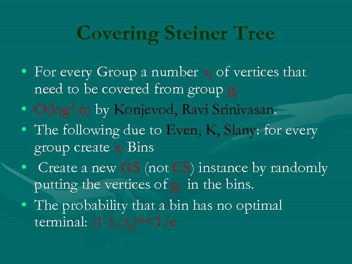Covering Steiner Tree • For every Group a number xi of vertices that need