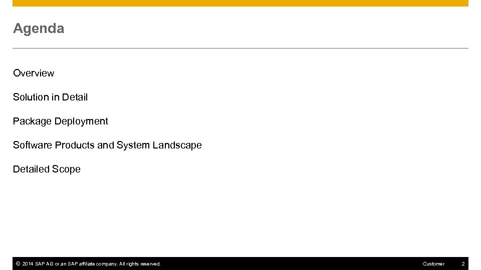 Agenda Overview Solution in Detail Package Deployment Software Products and System Landscape Detailed Scope