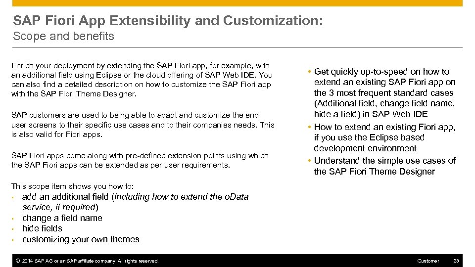 SAP Fiori App Extensibility and Customization: Scope and benefits Enrich your deployment by extending