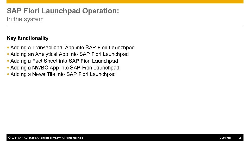 SAP Fiori Launchpad Operation: In the system Key functionality Adding a Transactional App into