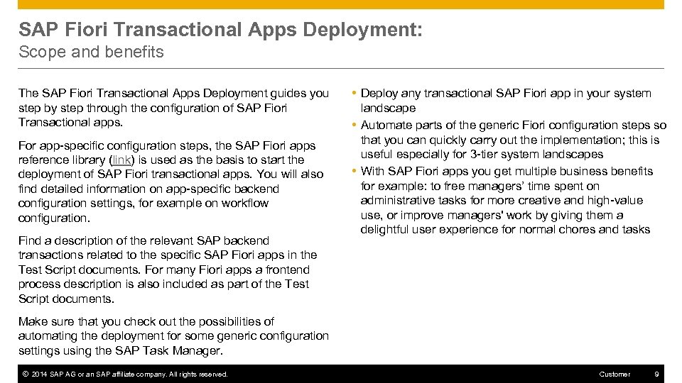 SAP Fiori Transactional Apps Deployment: Scope and benefits The SAP Fiori Transactional Apps Deployment