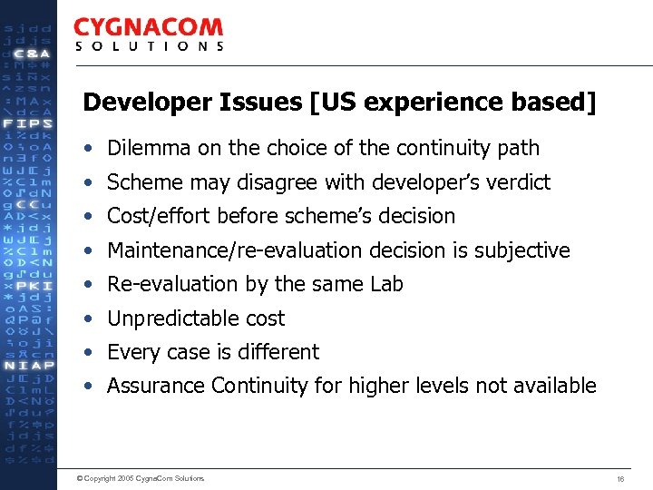 Developer Issues [US experience based] • Dilemma on the choice of the continuity path