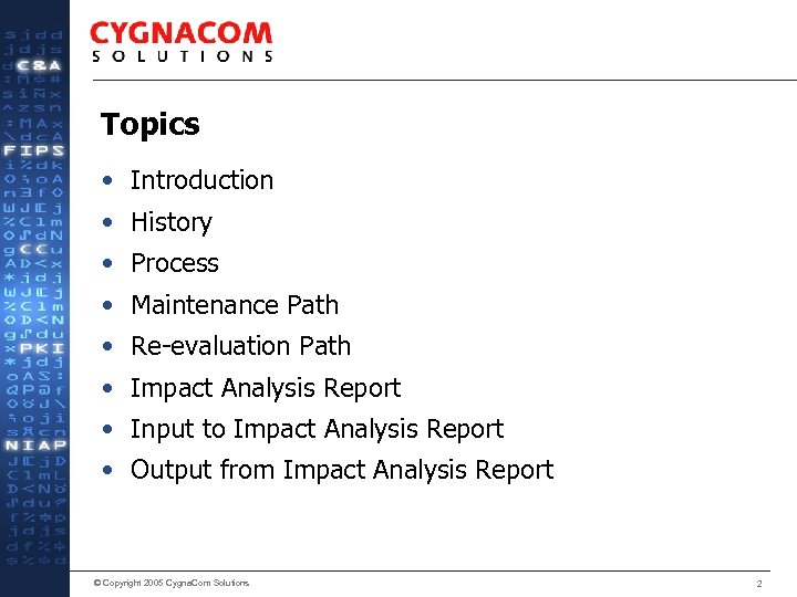 Topics • Introduction • History • Process • Maintenance Path • Re-evaluation Path •