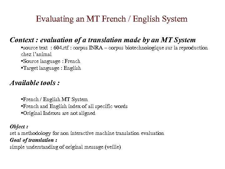 Evaluating an MT French / English System Context : evaluation of a translation made