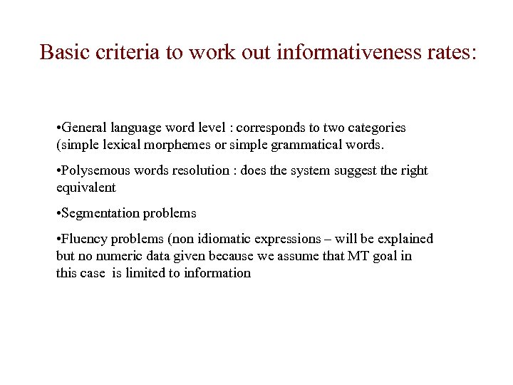 Basic criteria to work out informativeness rates: • General language word level : corresponds