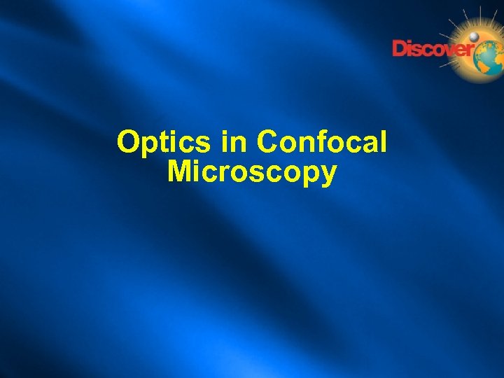 Optics in Confocal Microscopy 