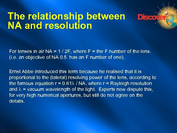 The relationship between NA and resolution For lenses in air NA = 1 /