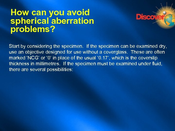 How can you avoid spherical aberration problems? Start by considering the specimen. If the