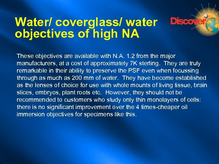 Water/ coverglass/ water objectives of high NA These objectives are available with N. A.