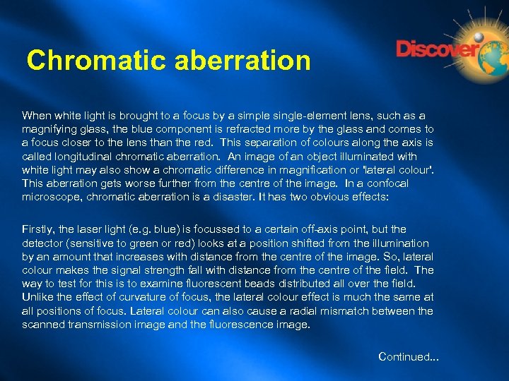 Chromatic aberration When white light is brought to a focus by a simple single-element