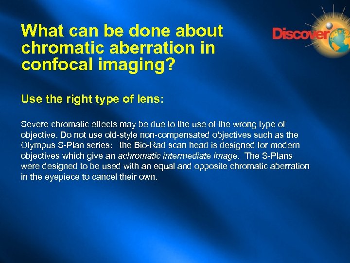 What can be done about chromatic aberration in confocal imaging? Use the right type