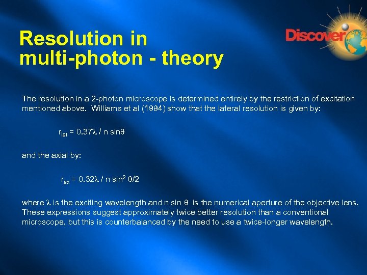 Resolution in multi-photon - theory The resolution in a 2 -photon microscope is determined