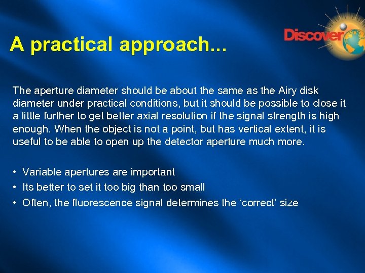 A practical approach. . . The aperture diameter should be about the same as