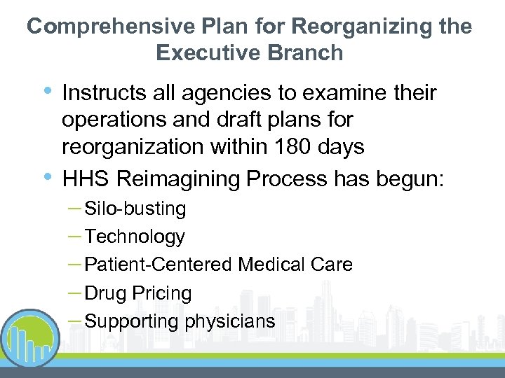 Comprehensive Plan for Reorganizing the Executive Branch • • Instructs all agencies to examine