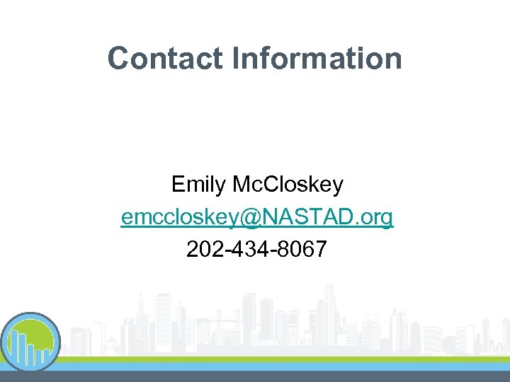 Contact Information Emily Mc. Closkey emccloskey@NASTAD. org 202 -434 -8067 