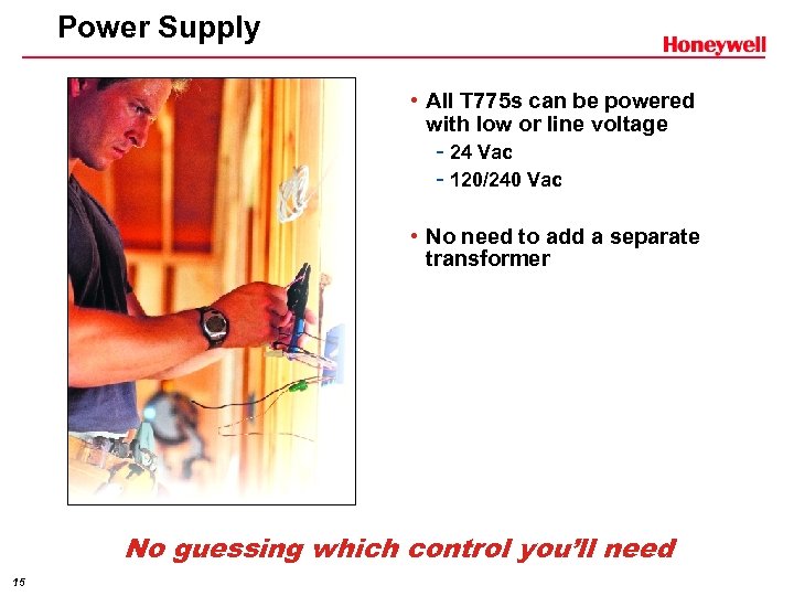 Power Supply • All T 775 s can be powered with low or line