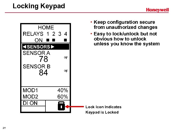 Locking Keypad • Keep configuration secure from unauthorized changes • Easy to lock/unlock but
