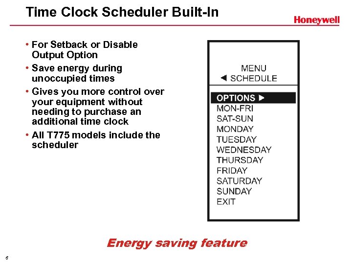 Time Clock Scheduler Built-In • For Setback or Disable Output Option • Save energy