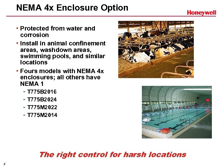 NEMA 4 x Enclosure Option • Protected from water and corrosion • Install in