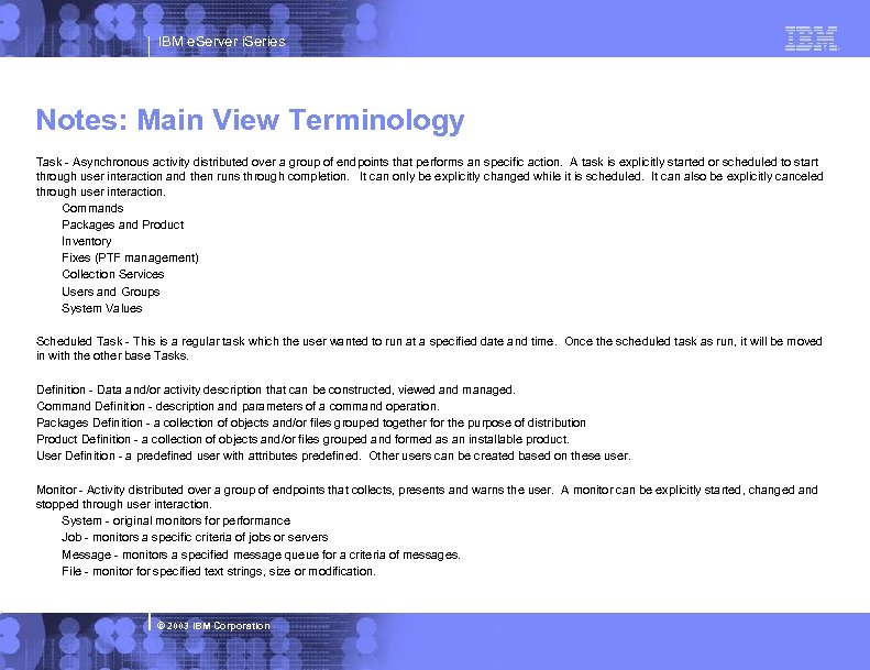 IBM e. Server i. Series Notes: Main View Terminology Task - Asynchronous activity distributed