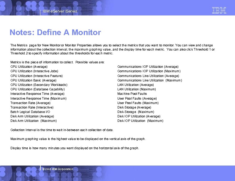 IBM e. Server i. Series Notes: Define A Monitor The Metrics page for New
