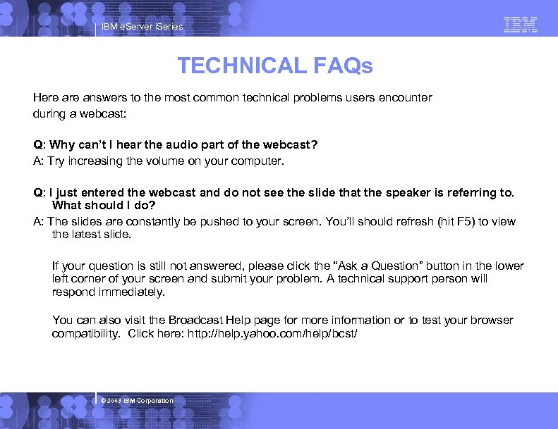 IBM e. Server i. Series TECHNICAL FAQs Here answers to the most common technical
