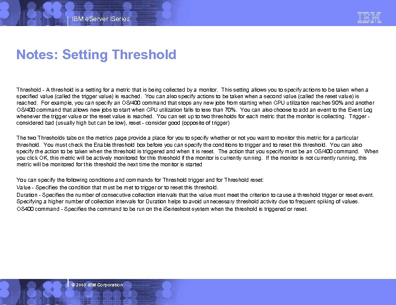 IBM e. Server i. Series Notes: Setting Threshold - A threshold is a setting