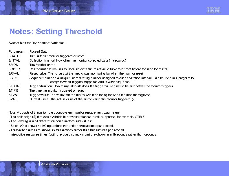 IBM e. Server i. Series Notes: Setting Threshold System Monitor Replacement Variables: Parameter &DATE