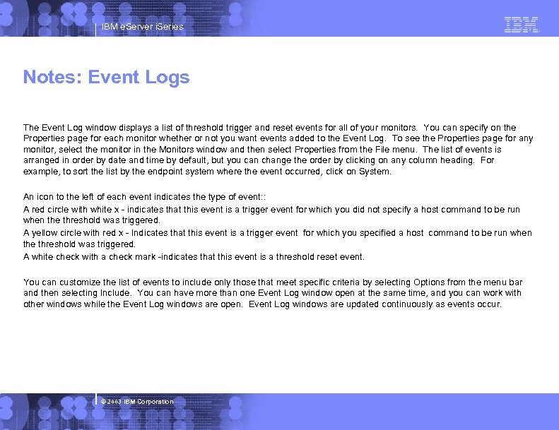 IBM e. Server i. Series Notes: Event Logs The Event Log window displays a