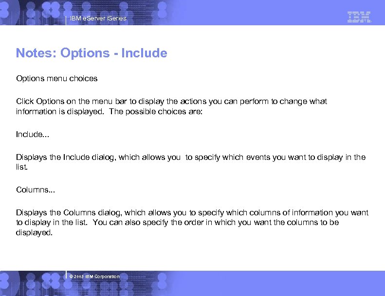 IBM e. Server i. Series Notes: Options - Include Options menu choices Click Options