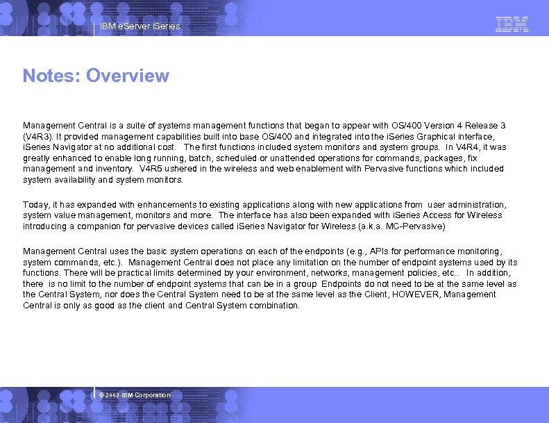 IBM e. Server i. Series Notes: Overview Management Central is a suite of systems