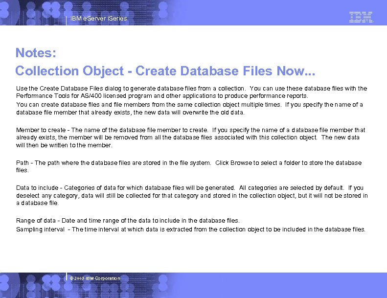 IBM e. Server i. Series Notes: Collection Object - Create Database Files Now. .