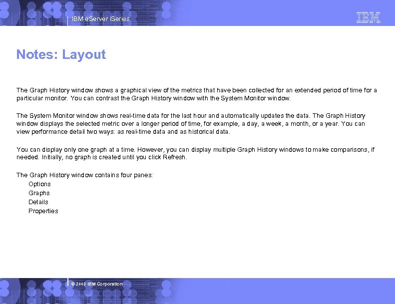 IBM e. Server i. Series Notes: Layout The Graph History window shows a graphical