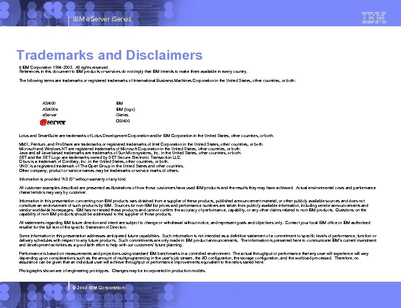 IBM e. Server i. Series Trademarks and Disclaimers 8 IBM Corporation 1994 -2003. All