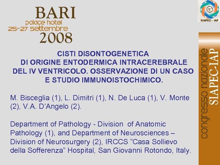 CISTI DISONTOGENETICA DI ORIGINE ENTODERMICA INTRACEREBRALE DEL IV VENTRICOLO. OSSERVAZIONE DI UN CASO E