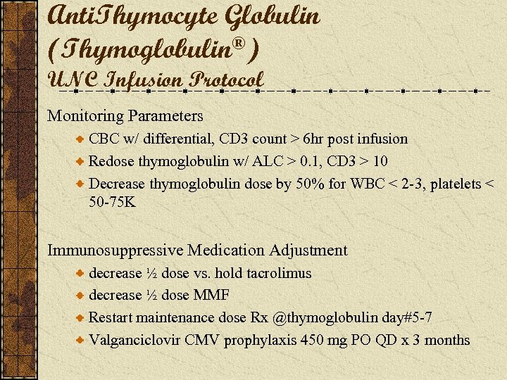 Anti. Thymocyte Globulin (Thymoglobulin®) UNC Infusion Protocol Monitoring Parameters CBC w/ differential, CD 3