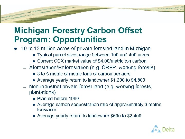 Michigan Forestry Carbon Offset Program: Opportunities l 10 to 13 million acres of private