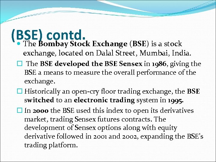 (BSE) contd. Exchange (BSE) is a stock The Bombay Stock exchange, located on Dalal